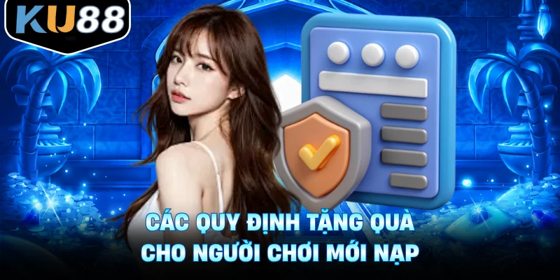 Các quy định tặng quà cho người chơi mới nạp