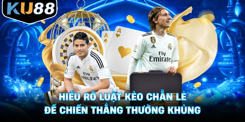 Hiểu rõ luật kèo chẵn lẻ để chiến thắng thưởng khủng