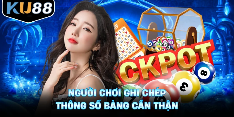 Người chơi ghi chép thông số bảng cẩn thận