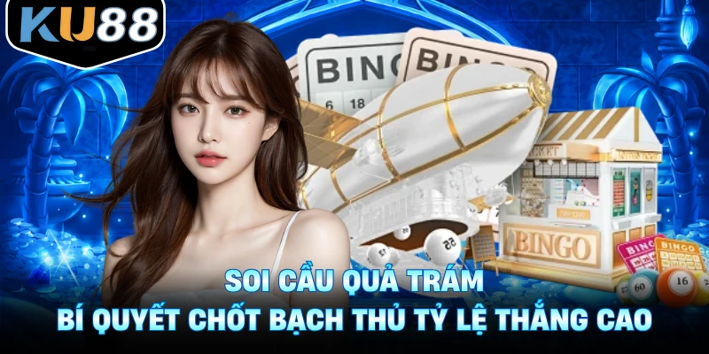 Soi Cầu Quả Trám Bí Quyết Chốt Bạch Thủ Tỷ Lệ Thắng Cao
