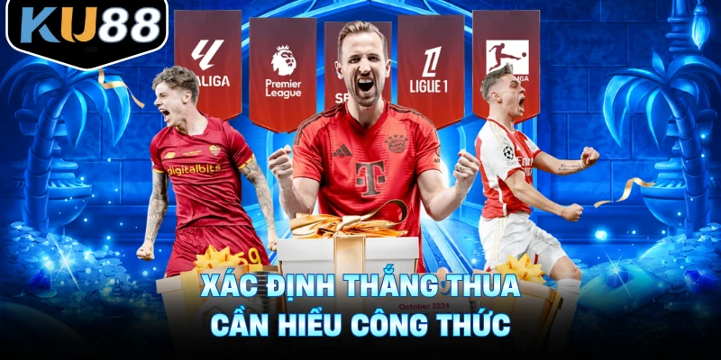 Xác định thắng thua cần hiểu công thức